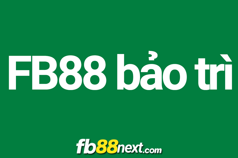 FB88 bảo trì