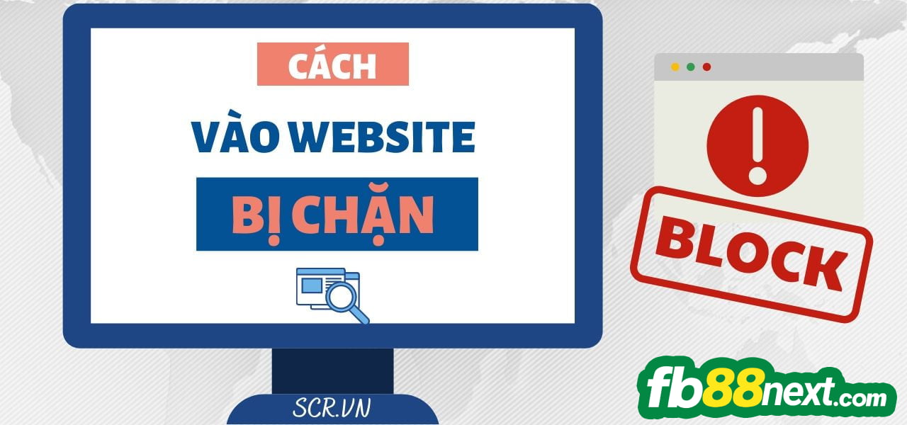 Làm thế nào để truy cập FB88 khi các đường link bị chặn