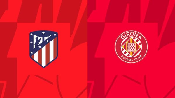 Soi kèo Atlético Madrid vs Girona, 21h15 ngày 8/10, La Liga