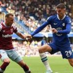 Soi kèo West Ham United vs Chelsea, 22h30 ngày 20/8, ngoại hạng Anh